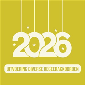 Wijzigingen vanaf 1 januari 2026 - Uitvoering diverse regeerakkoorden