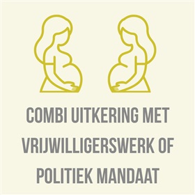 Mag je een zwangerschapsuitkering combineren met vrijwilligerswerk of een politiek mandaat?