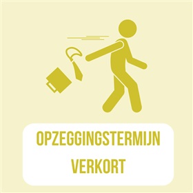 De opzeggingstermijn op twee wijzen verkort