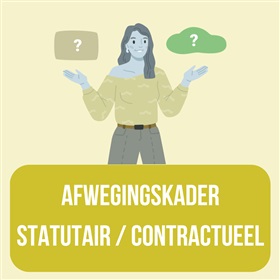 Afwegingskader: statutaire of contractuele invulling?